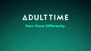 ADULT TIME - a kisasszony megharagszik a csajára, mert beleül egy faszba